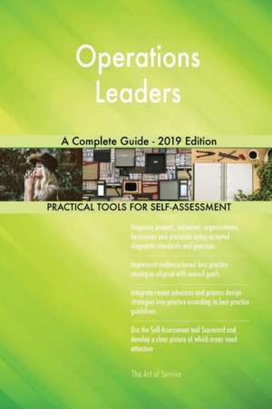 Operations Leaders A Complete Guide - 2019 Edition de Gerardus Blokdyk