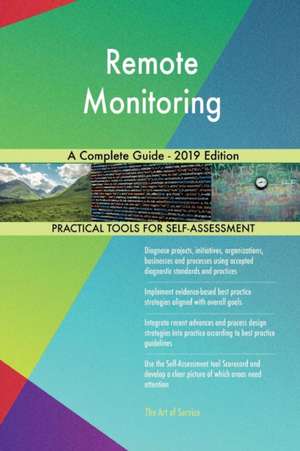 Remote Monitoring A Complete Guide - 2019 Edition de Gerardus Blokdyk