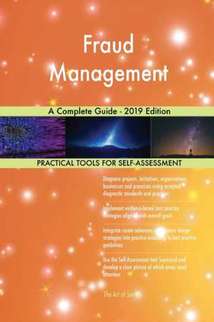 Fraud Management A Complete Guide - 2019 Edition de Gerardus Blokdyk