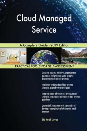 Cloud Managed Service A Complete Guide - 2019 Edition de Gerardus Blokdyk