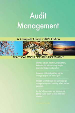 Audit Management A Complete Guide - 2019 Edition de Gerardus Blokdyk