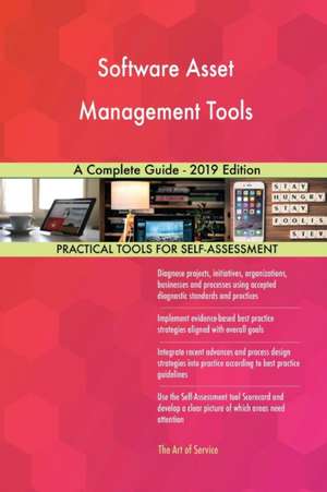 Software Asset Management Tools A Complete Guide - 2019 Edition de Gerardus Blokdyk