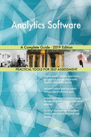 Analytics Software A Complete Guide - 2019 Edition de Gerardus Blokdyk