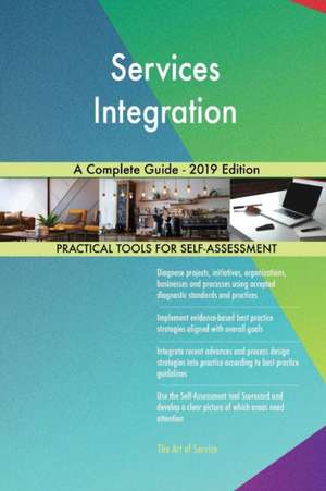 Services Integration A Complete Guide - 2019 Edition de Gerardus Blokdyk