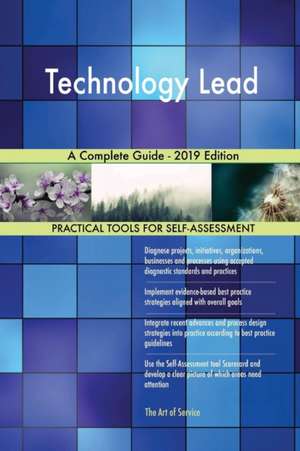 Technology Lead A Complete Guide - 2019 Edition de Gerardus Blokdyk