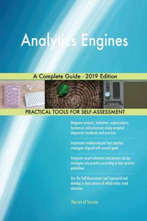 Analytics Engines A Complete Guide - 2019 Edition de Gerardus Blokdyk