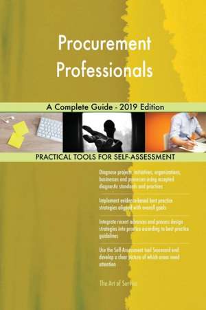 Procurement Professionals A Complete Guide - 2019 Edition de Gerardus Blokdyk