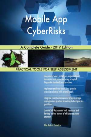 Mobile App CyberRisks A Complete Guide - 2019 Edition de Gerardus Blokdyk