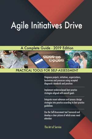 Agile Initiatives Drive A Complete Guide - 2019 Edition de Gerardus Blokdyk