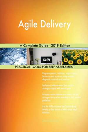 Agile Delivery A Complete Guide - 2019 Edition de Gerardus Blokdyk