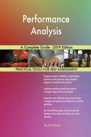 Performance Analysis A Complete Guide - 2019 Edition de Gerardus Blokdyk