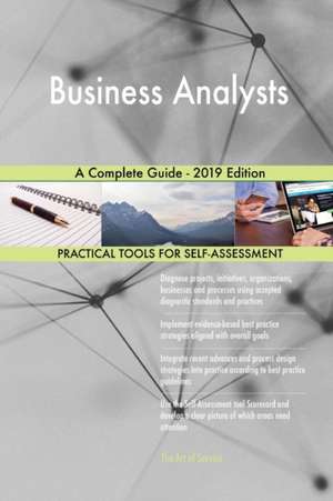 Business Analysts A Complete Guide - 2019 Edition de Gerardus Blokdyk