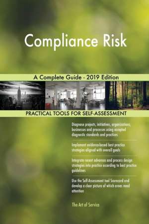 Compliance Risk A Complete Guide - 2019 Edition de Gerardus Blokdyk