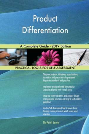 Product Differentiation A Complete Guide - 2019 Edition de Gerardus Blokdyk