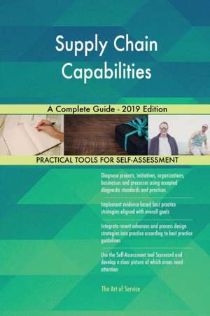 Supply Chain Capabilities A Complete Guide - 2019 Edition de Gerardus Blokdyk