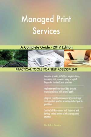 Managed Print Services A Complete Guide - 2019 Edition de Gerardus Blokdyk