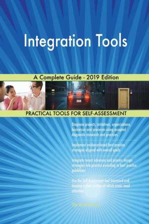 Integration Tools A Complete Guide - 2019 Edition de Gerardus Blokdyk
