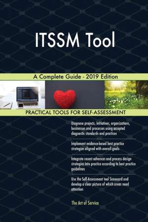 ITSSM Tool A Complete Guide - 2019 Edition de Gerardus Blokdyk