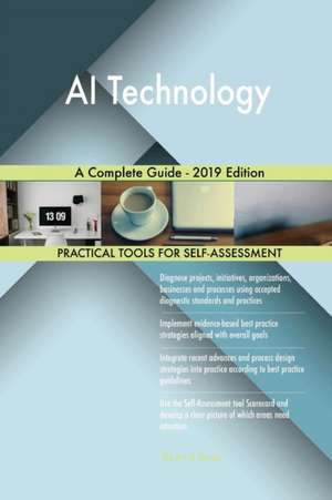 AI Technology A Complete Guide - 2019 Edition de Gerardus Blokdyk