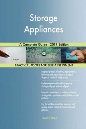 Storage Appliances A Complete Guide - 2019 Edition de Gerardus Blokdyk