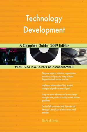 Technology Development A Complete Guide - 2019 Edition de Gerardus Blokdyk