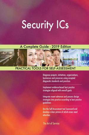 Security ICs A Complete Guide - 2019 Edition de Gerardus Blokdyk