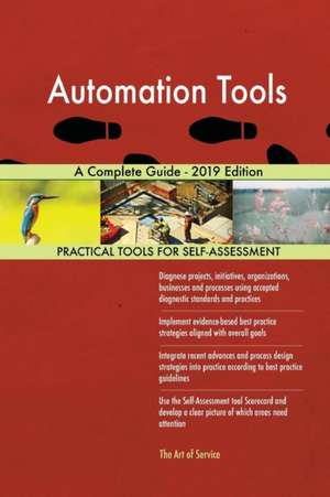 Automation Tools A Complete Guide - 2019 Edition de Gerardus Blokdyk