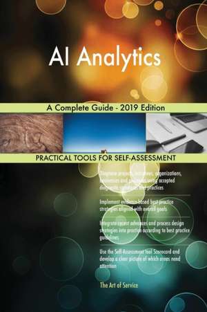 AI Analytics A Complete Guide - 2019 Edition de Gerardus Blokdyk