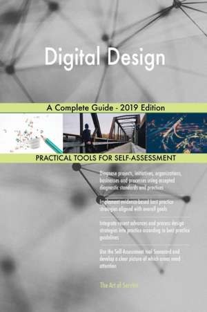 Digital Design A Complete Guide - 2019 Edition de Gerardus Blokdyk