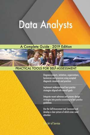 Data Analysts A Complete Guide - 2019 Edition de Gerardus Blokdyk