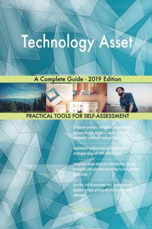Technology Asset A Complete Guide - 2019 Edition de Gerardus Blokdyk