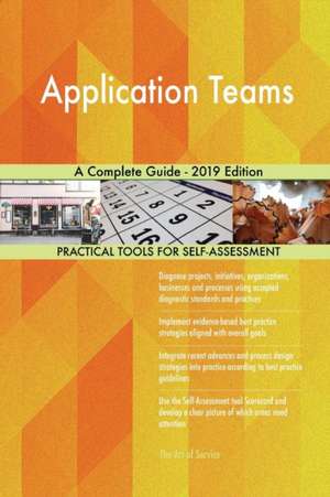 Application Teams A Complete Guide - 2019 Edition de Gerardus Blokdyk