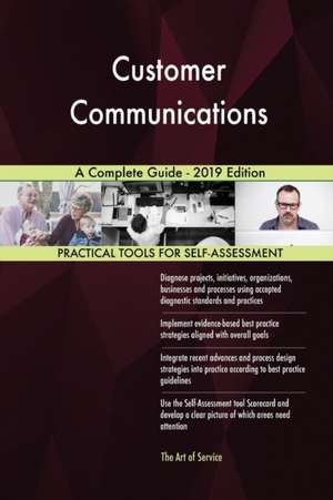 Customer Communications A Complete Guide - 2019 Edition de Gerardus Blokdyk
