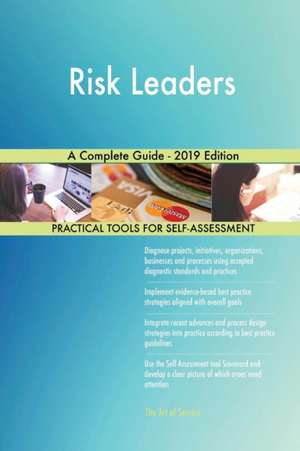 Risk Leaders A Complete Guide - 2019 Edition de Gerardus Blokdyk