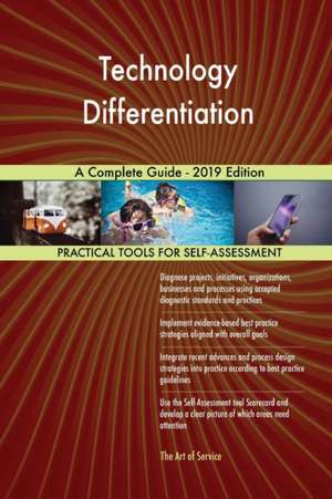 Technology Differentiation A Complete Guide - 2019 Edition de Gerardus Blokdyk