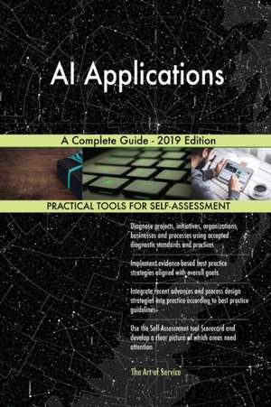 AI Applications A Complete Guide - 2019 Edition de Gerardus Blokdyk