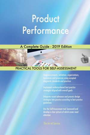 Product Performance A Complete Guide - 2019 Edition de Gerardus Blokdyk