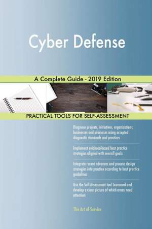 Cyber Defense A Complete Guide - 2019 Edition de Gerardus Blokdyk