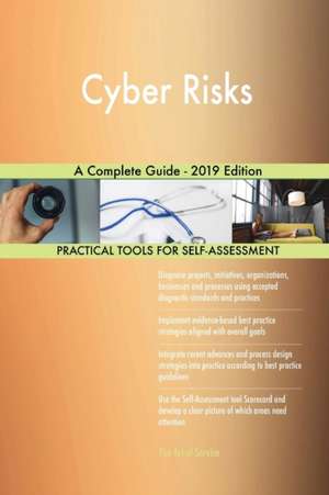 Cyber Risks A Complete Guide - 2019 Edition de Gerardus Blokdyk