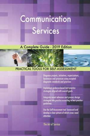 Communication Services A Complete Guide - 2019 Edition de Gerardus Blokdyk