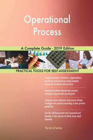 Operational Process A Complete Guide - 2019 Edition de Gerardus Blokdyk