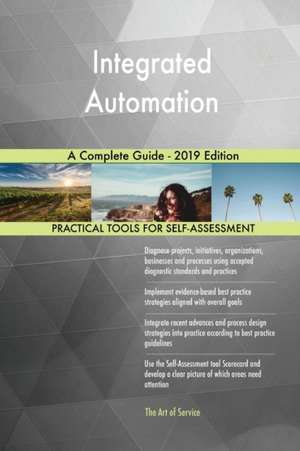 Integrated Automation A Complete Guide - 2019 Edition de Gerardus Blokdyk