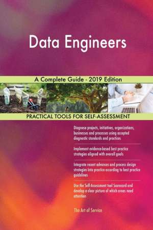 Data Engineers A Complete Guide - 2019 Edition de Gerardus Blokdyk