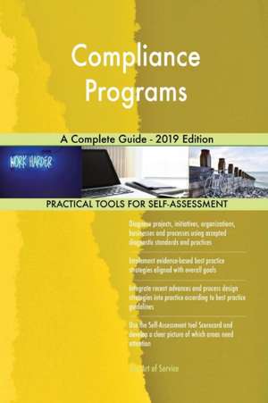 Compliance Programs A Complete Guide - 2019 Edition de Gerardus Blokdyk