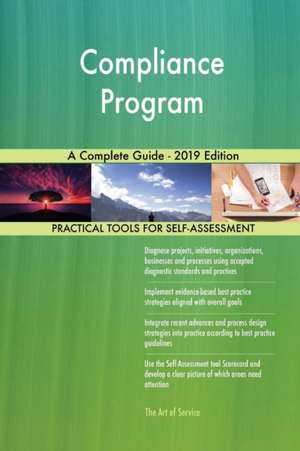 Compliance Program A Complete Guide - 2019 Edition de Gerardus Blokdyk