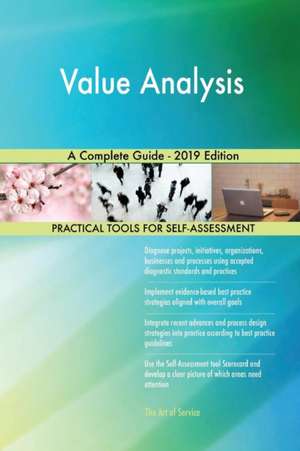 Value Analysis A Complete Guide - 2019 Edition de Gerardus Blokdyk