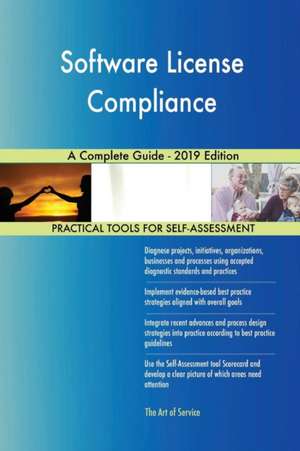 Software License Compliance A Complete Guide - 2019 Edition de Gerardus Blokdyk