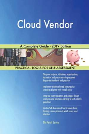 Cloud Vendor A Complete Guide - 2019 Edition de Gerardus Blokdyk