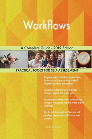 Workflows A Complete Guide - 2019 Edition de Gerardus Blokdyk