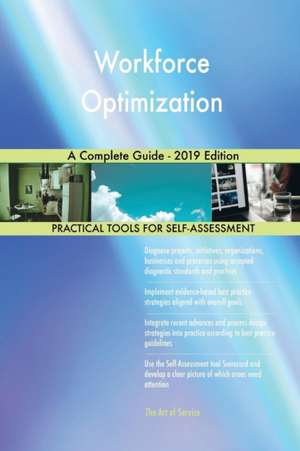 Workforce Optimization A Complete Guide - 2019 Edition de Gerardus Blokdyk